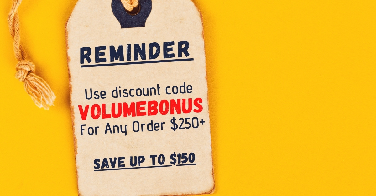 Use VOLUMEBONUS on any order over $250 - for up to $150 Off your order